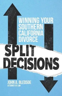 Split Decisions : Gagner son divorce en Californie - Split Decisions: Winning Your California Divorce