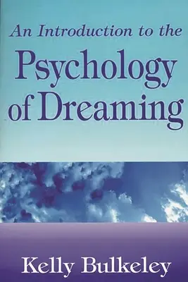 Introduction à la psychologie du rêve - An Introduction to the Psychology of Dreaming