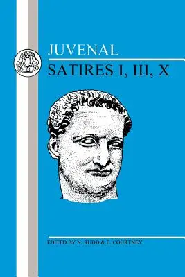 Juvénal : Satires I, III, X - Juvenal: Satires I, III, X