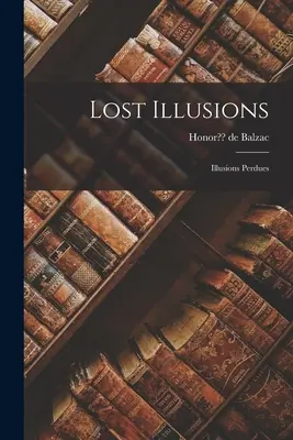 Lost Illusions: Illusions Perdues