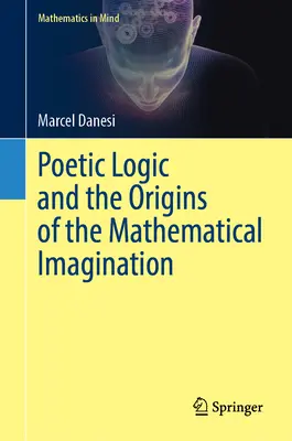 La logique poétique et les origines de l'imagination mathématique - Poetic Logic and the Origins of the Mathematical Imagination