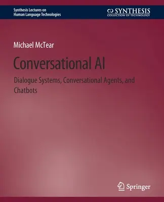 IA conversationnelle : systèmes de dialogue, agents conversationnels et chatbots - Conversational AI: Dialogue Systems, Conversational Agents, and Chatbots