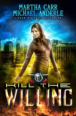 Kill The Willing : Une aventure d'action et de fantaisie urbaine - Kill The Willing: An Urban Fantasy Action Adventure