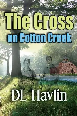 La croix sur Cotton Creek - The Cross on Cotton Creek