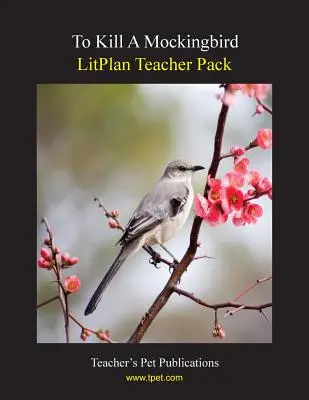 Litplan Teacher Pack : Tuer un oiseau moqueur - Litplan Teacher Pack: To Kill a Mockingbird