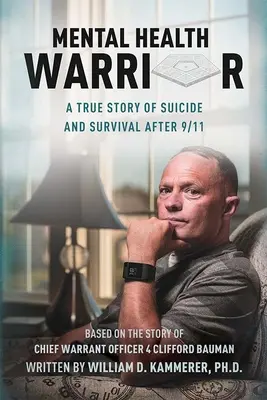 Guerrier de la santé mentale : Une histoire vraie de suicide et de survie après le 11 septembre 2001 - Mental Health Warrior: A True Story of Suicide and Survival After 9/11