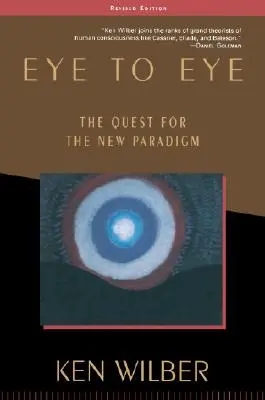 Les yeux dans les yeux : La quête du nouveau paradigme - Eye to Eye: The Quest for the New Paradigm