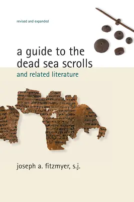 Guide des manuscrits de la mer Morte et de la littérature apparentée (révisé et augmenté) - Guide to the Dead Sea Scrolls and Related Literature (Revised, Expanded)