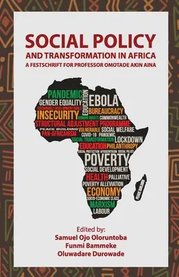 Politique sociale et transformation en Afrique : Festschrift pour le professeur Omotade Akin Aina - Social Policy and Transformation in Africa: A Festschrift for Professor Omotade Akin Aina