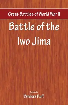 Les grandes batailles de la Seconde Guerre mondiale - La bataille d'Iwo Jima - Great Battles of World War Two - Battle of Iwo Jima