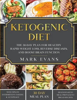 Régime cétogène : Le plan de 30 jours pour une perte de poids rapide et saine, l'inversion des maladies et le renforcement des fonctions cérébrales (Keto, jeûne intermittent, - Ketogenic Diet: The 30-Day Plan for Healthy Rapid Weight loss, Reverse Diseases, and Boost Brain Function (Keto, Intermittent Fasting,