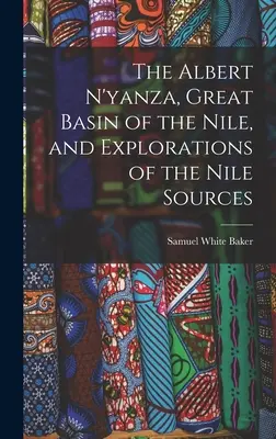 Albert N'yanza, Grand Bassin du Nil et Exploration des Sources du Nil (1867) - The Albert N'yanza, Great Basin of the Nile, and Explorations of the Nile Sources