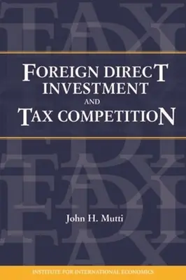 Investissement direct étranger et concurrence fiscale - Foreign Direct Investment and Tax Competition