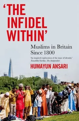 L'infidèle à l'intérieur : Les musulmans en Grande-Bretagne depuis 1800 - The Infidel Within: Muslims in Britain Since 1800