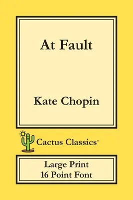 At Fault (Cactus Classics Large Print) : 16 Point Font ; Large Text ; Large Type - At Fault (Cactus Classics Large Print): 16 Point Font; Large Text; Large Type