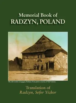 Livre commémoratif de Radzyn (Pologne) : Traduction du Sefer Radzyn - Radzyn Memorial Book (Poland): Translation of Sefer Radzyn