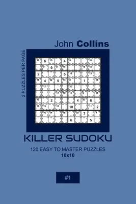 Killer Sudoku - 120 puzzles faciles à maîtriser 10x10 - 1 - Killer Sudoku - 120 Easy To Master Puzzles 10x10 - 1