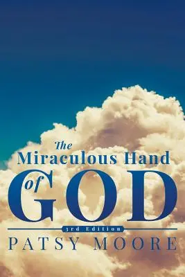 La main miraculeuse de Dieu - Miraculous Hand of God