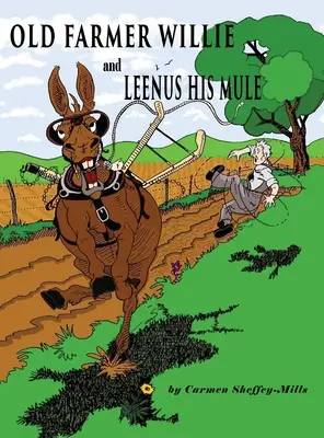 Le vieux fermier Willie et sa mule Leenus - Old Farmer Willie And Leenus His Mule