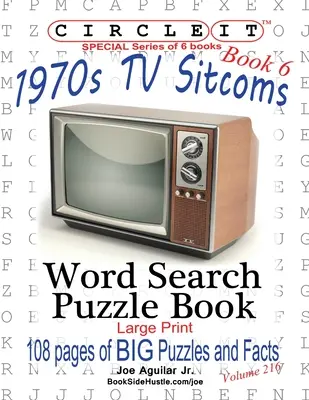 Encerclez-le, Sitcoms des années 1970 - Faits et chiffres, Livre 6, Recherche de mots, Livre de puzzles - Circle It, 1970s Sitcoms Facts, Book 6, Word Search, Puzzle Book