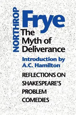 Le mythe de la délivrance : Réflexions sur les comédies à problèmes de Shakespeare - The Myth of Deliverance: Reflections on Shakespeare's Problem Comedies