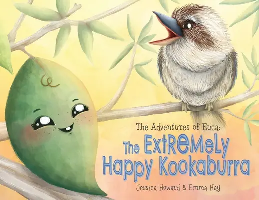 Les aventures d'Euca : le kookaburra extrêmement heureux - The Adventures of Euca: The Extremely Happy Kookaburra