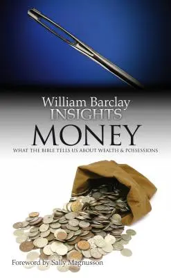 L'argent : Ce que la Bible nous dit sur la richesse et les possessions - Money: What the Bible Tells Us about Wealth and Possessions