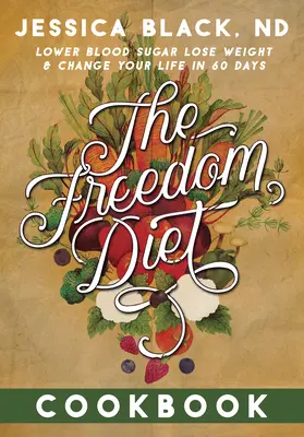 Le livre de cuisine du régime de liberté - The Freedom Diet Cookbook