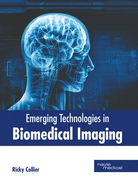 Technologies émergentes en imagerie biomédicale - Emerging Technologies in Biomedical Imaging