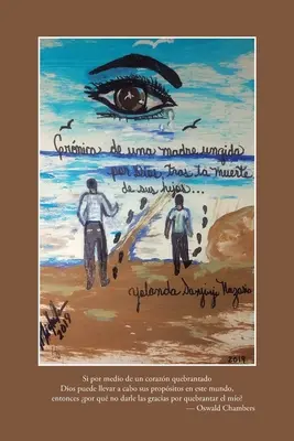 Chroniques d'une mère ointe par Dieu : Après la mort de ses enfants - Crnicas De Una Madre Ungida Por Dios: Tras La Muerte De Sus Hijos