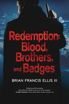 Rédemption : Sang, frères et badges - Redemption: Blood, Brothers and Badges