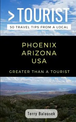 Plus qu'un touriste - Phoenix Arizona USA : 50 conseils de voyage d'un local - Greater Than a Tourist- Phoenix Arizona USA: 50 Travel Tips from a Local