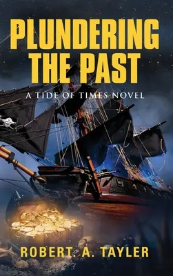 Piller le passé : Tide of Times, Volume 1 - Plundering the Past: Tide of Times, Volume 1