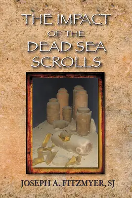 L'impact des manuscrits de la mer Morte - The Impact of the Dead Sea Scrolls