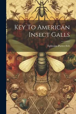 Clé des galles d'insectes américaines - Key To American Insect Galls