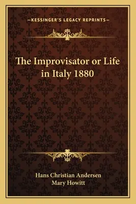 L'Improvisateur ou la vie en Italie 1880 - The Improvisator or Life in Italy 1880