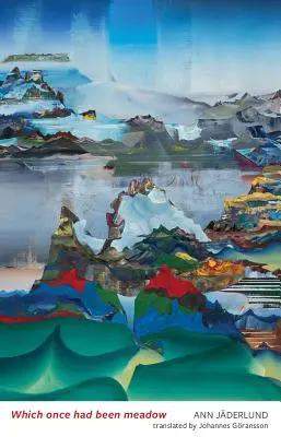 Ce qui fut un jour une prairie - Which Once Had Been Meadow