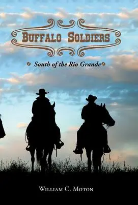 Buffalo Soldiers : Au sud du Rio Grande - Buffalo Soldiers: South of the Rio Grande