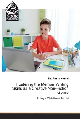 Favoriser la rédaction de mémoires en tant que genre créatif non romanesque - Fostering the Memoir Writing Skills as a Creative Non-Fiction Genre