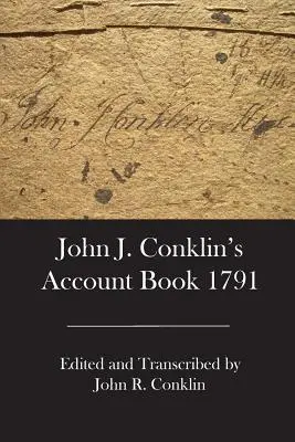 Le livre de comptes de John J. Conklin, 1791 - John J. Conklin's Account Book 1791