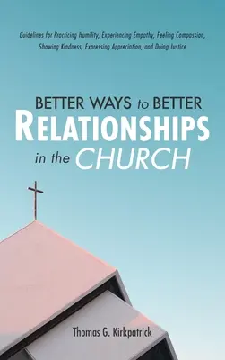 De meilleures façons d'améliorer les relations dans l'Église - Better Ways to Better Relationships in the Church