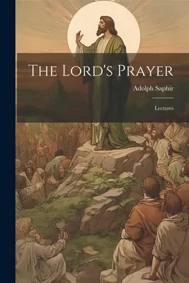 Le Notre Père ; conférences - The Lord's Prayer; Lectures