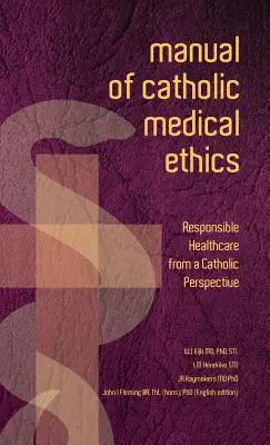 Manuel d'éthique médicale catholique - Manual of Catholic Medical Ethics