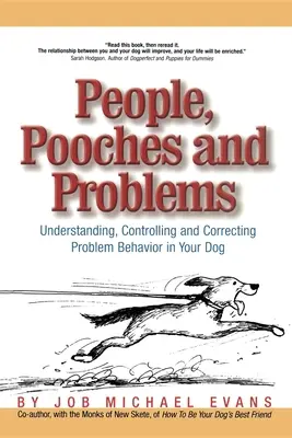 Les gens, les chiens et les problèmes : Comprendre, contrôler et corriger les comportements problématiques de votre chien - People, Pooches and Problems: Understanding, Controlling and Correcting Problem Behavior in Your Dog