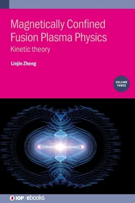 Physique des plasmas de fusion à confinement magnétique, Volume 3 - Magnetically Confined Fusion Plasma Physics, Volume 3