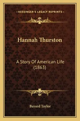 Hannah Thurston : Une histoire de la vie américaine (1863) - Hannah Thurston: A Story Of American Life (1863)