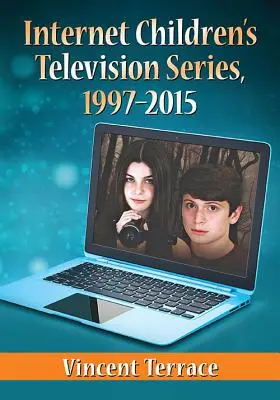 Séries télévisées pour enfants sur Internet, 1997-2015 - Internet Children's Television Series, 1997-2015