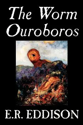 The Worm Ouroboros par E.R. Eddison, Fiction, Fantasy - The Worm Ouroboros by E.R. Eddison, Fiction, Fantasy