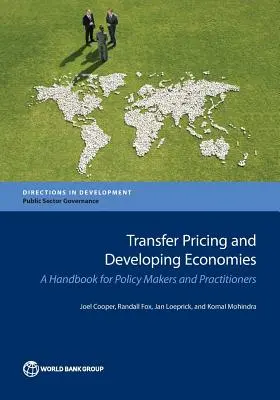 Prix de transfert et économies en développement : Un manuel pour les décideurs et les praticiens - Transfer Pricing and Developing Economies: A Handbook for Policy Makers and Practitioners