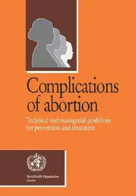 Complications de l'avortement - Complications of Abortion